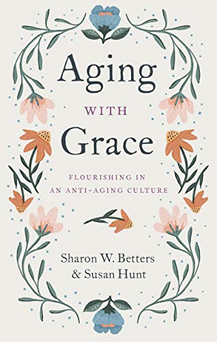Aging With Grace Flourishing In An Anti Aging Culture Pricepulse