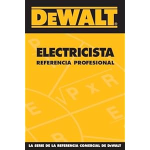 DEWALT Electricista Referencia Profesional: DEWALT Spanish Electrical Professional Reference