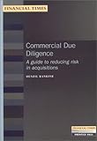 Commercial Due Diligence : A Guide to Reducing Risk in Acquisitions, Rankine, Denzil, 0273639714