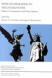 Mexican Migration to the United States : Origins, Consequences, and Policy Options, , 0935391924