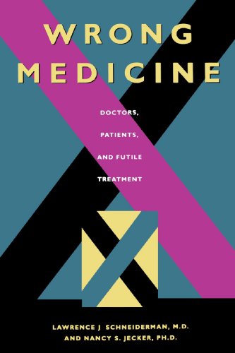Download Wrong Medicine: Doctors, Patients, and Futile Treatment