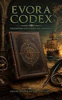 Livro ÉVORA CODES - Dicionário Português 9.999 Palavras Codificadas: Sistema Alphanumérico de Codificação da Língua Portuguesa Com Adendo Gramatica