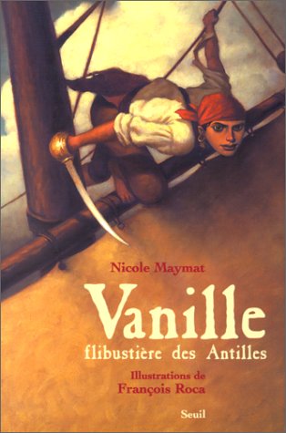Vanille, flibustière des Antilles ou Le trésor d'Ix Chilam Balam