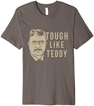 History Dork TeesTough Like Teddy Roosevelt US History Graphic Tees T-Shirt