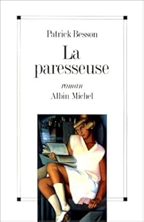 La Paresseuse Patrick Besson Babelio