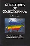 Structures of Consciousness : The Genius of Jean Gebser - an Introduction and Critique, Feuerstein, Georg, 0941255204