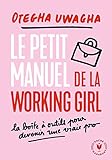 Le manuel moderne de la working girl : Toutes les clés pour booster et réussir votre carrière by 