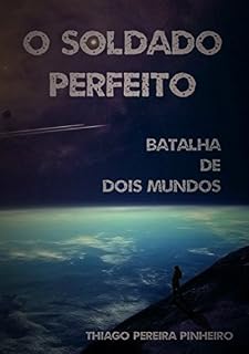 Livro O Soldado Perfeito Batalha De Dois Mundos