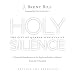 Holy Silence: The Gift of Quaker Spirituality by 
