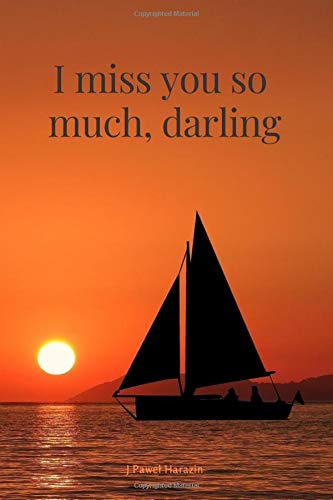 I Miss You So Much Darling Motivational Notebook Journal Diary 110 Pages Blank 6 X 9 Amazon De Harazin J Pawel Fremdsprachige Bucher motivational notebook journal diary