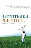 Intentional Parenting: Autopilot Is for Planes by Sissy Goff, David Thomas
