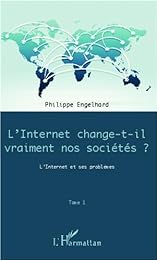 L' Internet change-t-il vraiment nos sociétés ?
