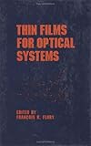 Thin Films for Optical Systems, Flory, Francois R., 0824796330