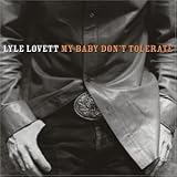 Lyle Lovett Album: «My Baby Don't Tolerate» (Front side)