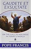 Gaudete Et Exsultate: On the Call to Holiness in