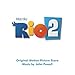 Rio 2 (Original Motion Picture Soundtrack)