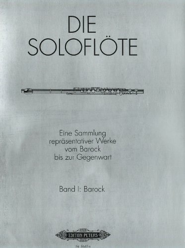 Die Soloflöte, Band 1: Barock: Eine Sammlung repräsentativer Werke vom Barock bis zur Gegenwart by 