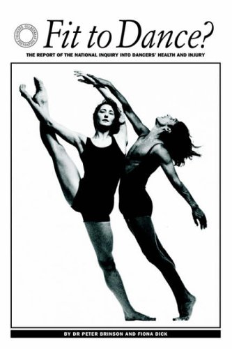 Fit to Dance?: The Report of the National Inquiry Into Dancers' Health and Injury