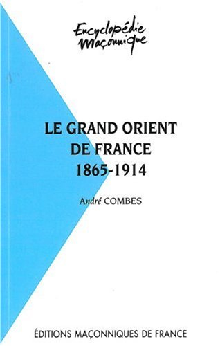 Le  Grand Orient de France au XIXe siècle