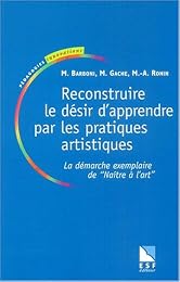 Reconstruire le désir d'apprendre par les pratiques artistiques