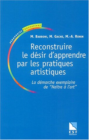 Reconstruire le désir d'apprendre par les pratiques artistiques