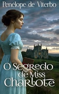 Livro O Segredo de Miss Charlote: Regency III