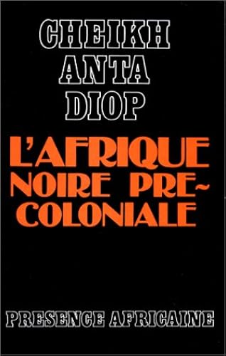 Download L'Afrique noire précoloniale : Etude comparée des systèmes politiques et sociaux de l'Europe et de l'Afrique Noire, de l'Antiquité à la formation des Etats modernes PDF