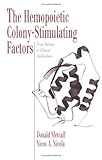 The Hemopoietic Colony-Stimulating Factors : From Biology to Clinical Applications, Metcalf, Donald and Nicola, Nicos A., 0521461588