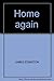 Home again by 
