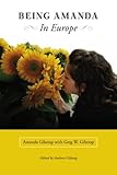 Being Amanda - In Europe by Amanda Gilstrap, Greg W. Gilstrap