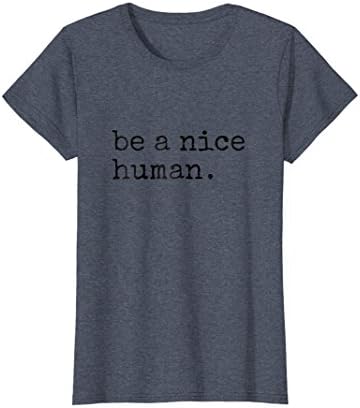 Womens Be A Nice Human Shirt - Be Nice - Be Kind T-shirt Medium Heather Blue