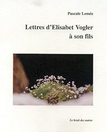 Lettres d'Elisabet Vogler à son fils
