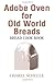 Adobe Oven for Old World Breads: Bread Cook Book by Charel Scheele