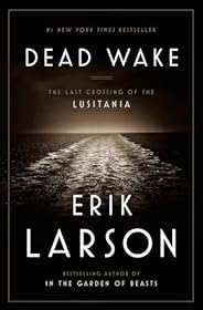 Dead Wake: The Last Crossing of the Lusitania