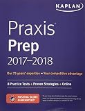 Praxis Prep 2017-2018: 8 Practice Tests + Proven Strategies + Online (Kaplan Test Prep) Praxis Prep 2017-2018: 8 Practice Tests + Proven Strategies + Online (Kaplan Test Prep)