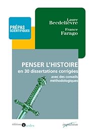 Penser l'histoire en trente dissertations corrigées