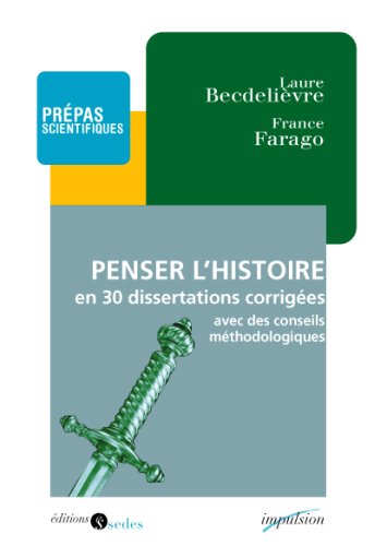 Penser l'histoire en trente dissertations corrigées