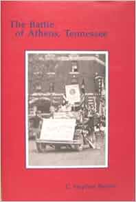 August 1, 1946. The battle of Athens, Tennessee: C. Stephen Byrum