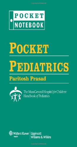 Download Pocket Pediatrics: The Massachusetts General Hospital for Children Handbook of Pediatrics (Pocket Notebook Series)