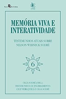 Livro Memória viva e interatividade (vol. 6): Testemunhos de encerramento sobre Nelson Werneck Sodré