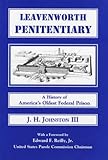 Hardcover Leavenworth Penitentiary -- A History of America's Oldest Federal Prison -- AUTHOR SIGNED Book