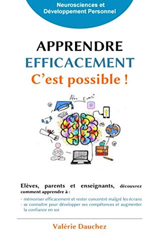 Apprendre efficacement c'est possible !: Élèves, parents et enseignants, découvrez comment appren by Valérie Dauchez