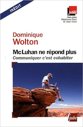 Amazon Fr Mc Luhan Ne Repond Plus Communiquer C Est Cohabiter Wolton Dominique Paoli Stephane Viard Jean Livres