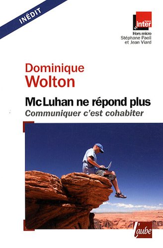 Mc Luhan ne répond plus, communiquer c'est cohabiter
