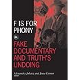 F Is For Phony: Fake Documentary And Truth’S Undoing (Volume 17) (Visible Evidence)