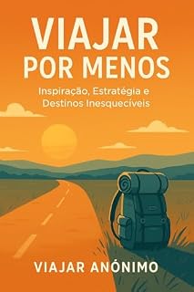 Livro Viajar por Menos: Inspiração, Estratégia e Destinos Inesquecíveis