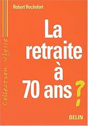 La  retraite à 70 ans ?