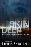 Skin Deep: Man's Appointment With Destiny by