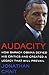 Audacity: How Barack Obama Defied His Critics and Created a Legacy That Will Prevail