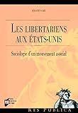 Les libertariens aux États-Unis: Sociologie d'un mouvement asocial (Res publica) (French Edition) by